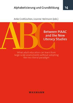 Between PIAAC and the New Literacy Studies de Anke Grotlüschen