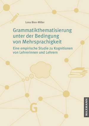 Grammatikthematisierung unter der Bedingung von Mehrsprachigkeit de Lena Bien-Miller