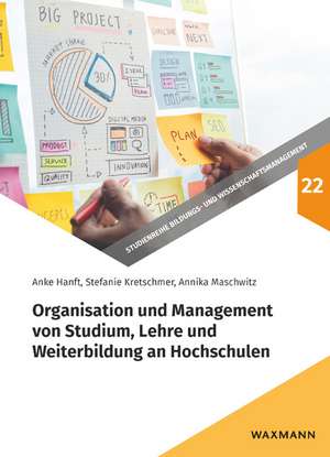 Organisation und Management von Studium, Lehre und Weiterbildung an Hochschulen de Anke Hanft