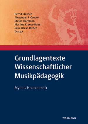 Grundlagentexte Wissenschaftlicher Musikpädagogik de Bernd Clausen