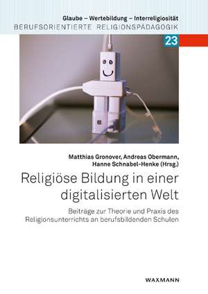 Religiöse Bildung in einer digitalisierten Welt de Matthias Gronover