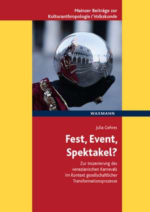 Fest, Event, Spektakel? de Julia Gehres