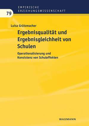 Ergebnisqualität und Ergebnisgleichheit von Schulen de Luisa Grützmacher