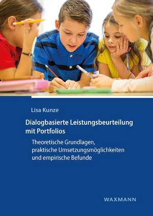 Dialogbasierte Leistungsbeurteilung mit Portfolios de Lisa Kunze