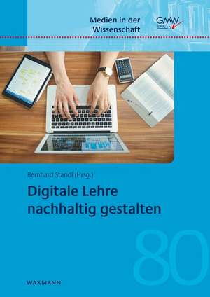 Digitale Lehre nachhaltig gestalten de Bernhard Standl