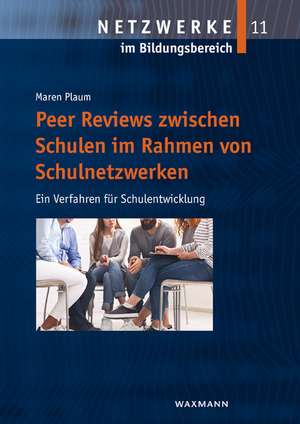 Peer Reviews zwischen Schulen im Rahmen von Schulnetzwerken de Maren Plaum