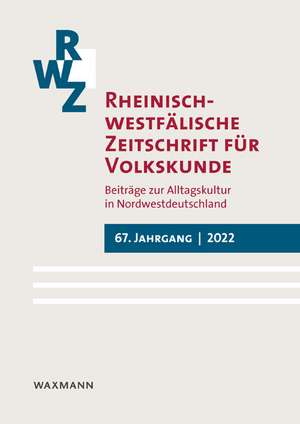 Rheinisch-westfälische Zeitschrift für Volkskunde 67 (2022) de LVR-Institut für Landeskunde und Regionalgeschichte