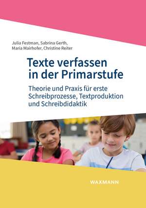 Texte verfassen in der Primarstufe de Julia Festman