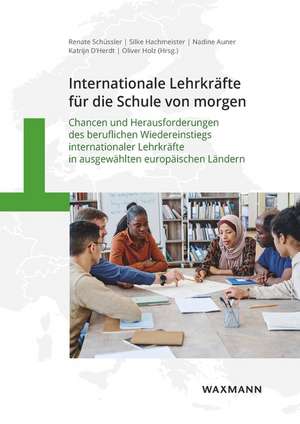 Internationale Lehrkräfte für die Schule von morgen de Renate Schüssler