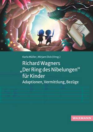 Richard Wagners "Der Ring des Nibelungen" für Kinder de Karla Müller