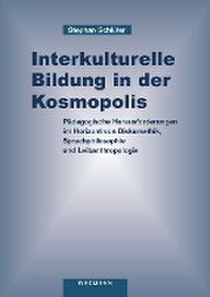 Interkulturelle Bildung in der Kosmopolis de Stephan Schlüter