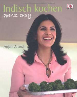 Indisch kochen ganz easy de Anjum Anand