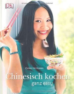 Chinesisch kochen ganz easy de Ching-He Huang