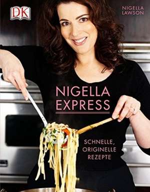 Nigella Express: Schnelle, originelle Rezepte. 180 farbige Fotos. de Nigella Lawson