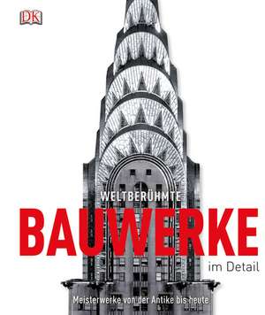 Weltberühmte Bauwerke im Detail de Philip Wilkinson