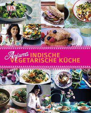 Anjums indische vegetarische Küche de Anjum Anand