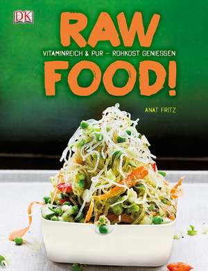 Raw Food! de Anat Fritz