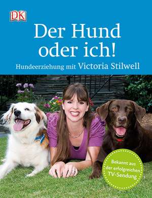 Der Hund oder ich! de Victoria Stilwell