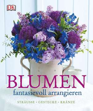 Blumen fantasievoll arrangieren de Stephen Wicks