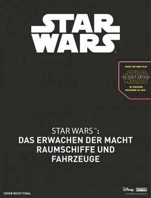 Star Wars(TM) Das Erwachen der Macht. Raumschiffe und Fahrzeuge