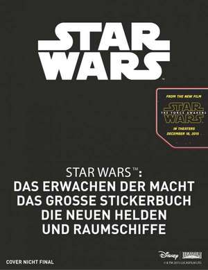 Star Wars(TM) Das Erwachen der Macht. Das große Stickerbuch Die neuen Helden und Raumschiffe