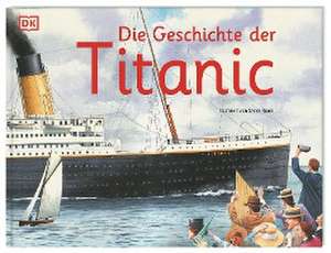 Die Geschichte der Titanic de Steve Noon