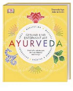 Gesund und entspannt mit Ayurveda de Sivananda Yoga Vedanta Centre