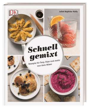 Schnell gemixt de Juliet Baptiste-Kelly