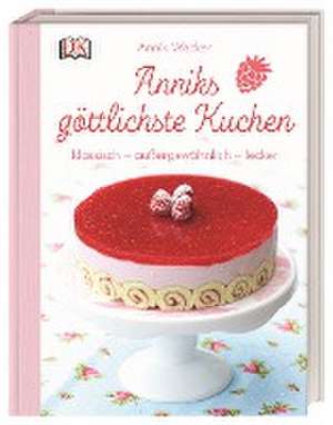 Anniks göttlichste Kuchen de Annik Wecker