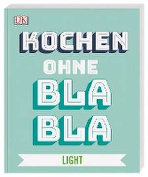 Kochen ohne Blabla Light de Anna Austruy