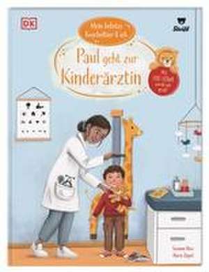 Mein liebstes Kuscheltier & ich. Paul geht zur Kinderärztin de Susanne Böse