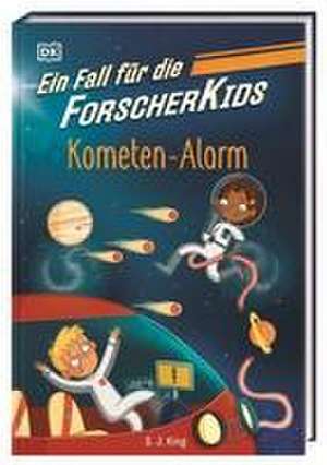 Ein Fall für die Forscher-Kids 2. Kometen-Alarm de S. J. King