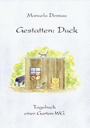 Gestatten: Duck de Manuela Dessau