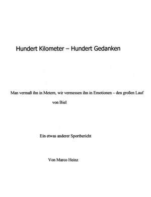 Hundert Kilometer - Hundert Gedanken de Marco Heinz