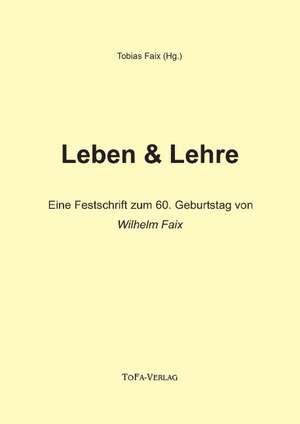 Leben + Lehre de Tobias Faix