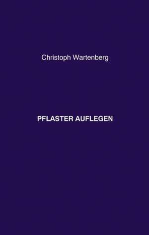 Pflaster auflegen de Christoph Wartenberg