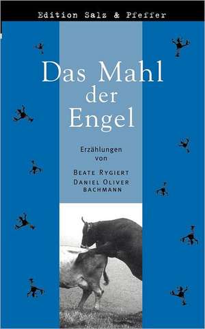 Das Mahl der Engel de Beate Rygiert