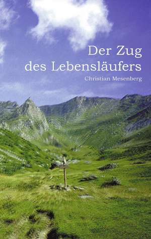 Der Zug des Lebensläufers de Christian Mesenberg