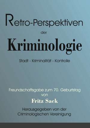 Retro-Perspektiven der Kriminologie