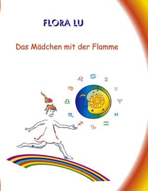 Das Mädchen mit der Flamme de Flora Lu