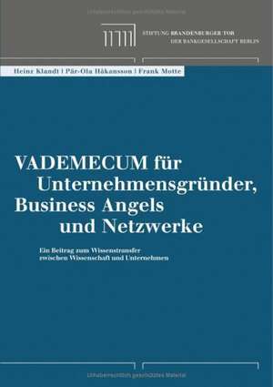 Vademecum für Unternehmensgründer, Business Angels und Netzwerke de Frank Motte