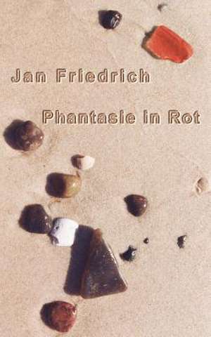 Phantasie in Rot de Jan Friedrich