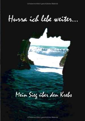 Hurra ich lebe weiter... de Peter Konrad