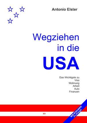 Wegziehen in die USA de Antonio Elster