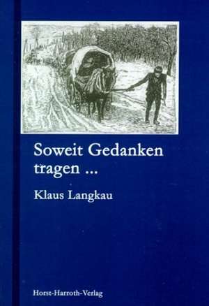 Soweit Gedanken tragen ... de Klaus Langkau