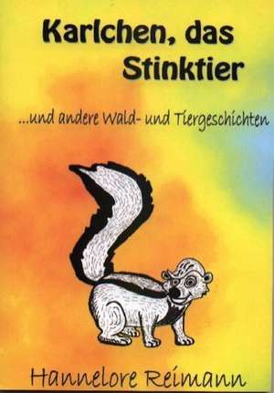 Karlchen, das Stinktier de Hannelore Reimann