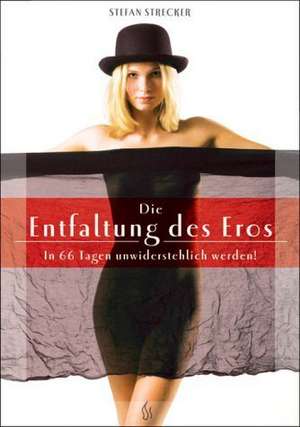 Die Enfaltung des Eros de Stefan C. Strecker