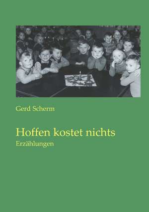 Hoffen kostet nichts de Gerd Scherm