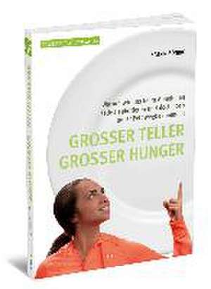 Großer Teller großer Hunger de Katrin Böning