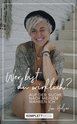 Wer bist du wirklich? de Loa Helser